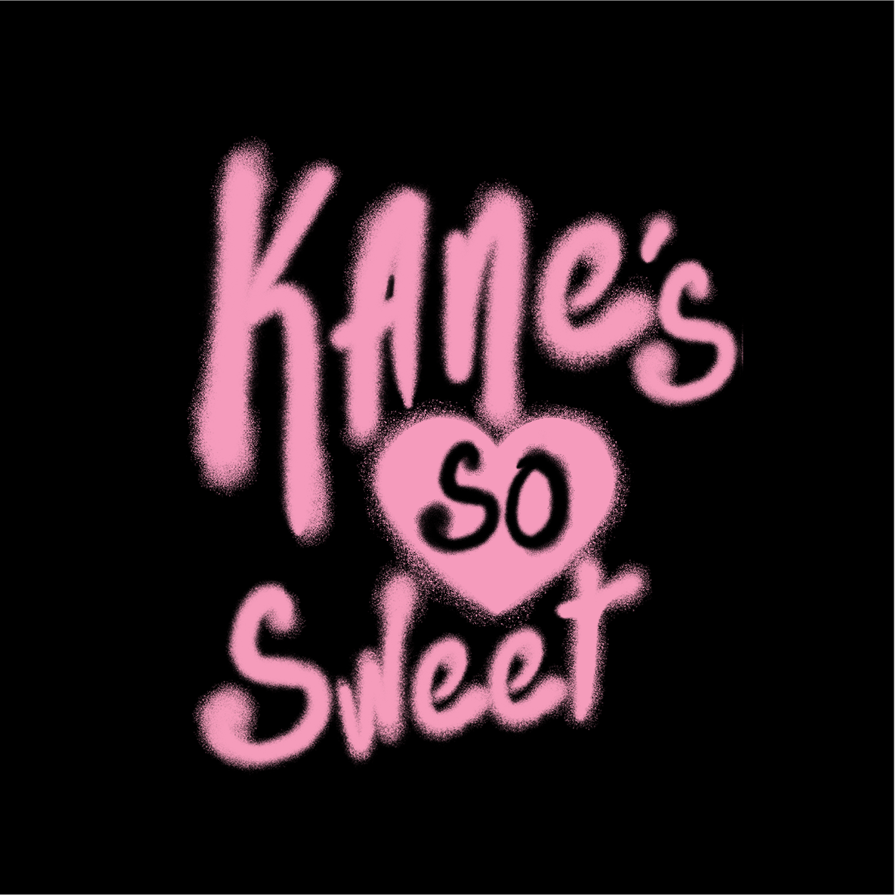 Kane So Sweet heart lettering