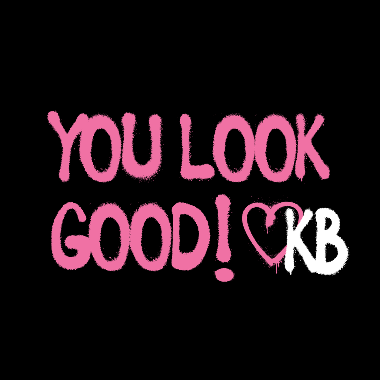 Kane You Look Good lettering