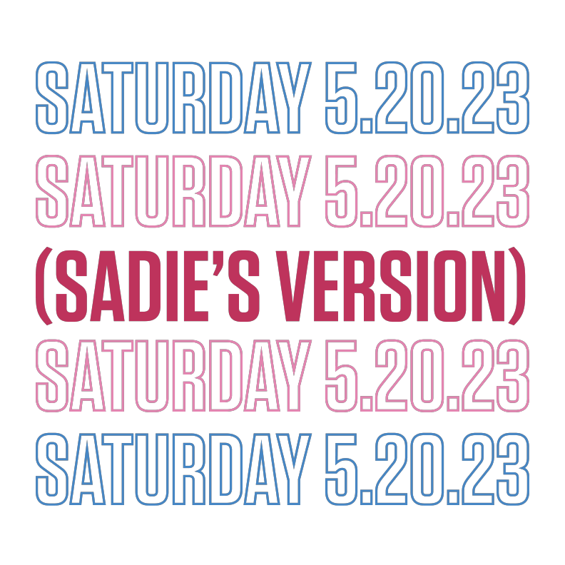 Sadie Saturday date artwork